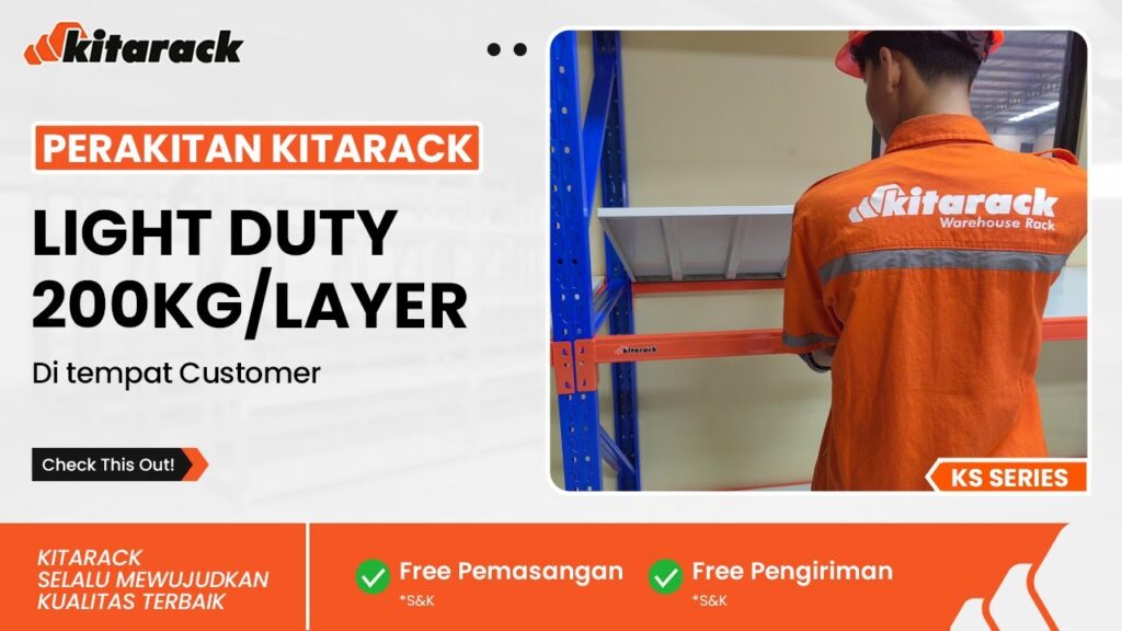 PENYIMPANAN MAKSIMAL DENGAN RAK GUDANG LIGHT DUTY DARI KITARACK! 