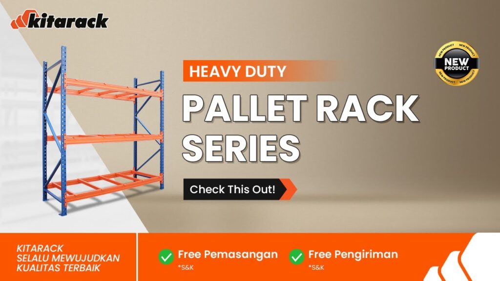 INOVASI PALLET RACK TERBARU DARI KITARACK! KUAT, FLEKSIBEL DAN JANGKA PANJANG! 