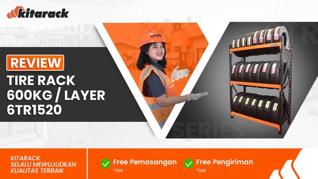 RAK BAN MEDIUM DUTY 600KG PER LAYER PENYIMPANAN EFISIEN UNTUK BISNIS KAROSERI REVIEW 6TR1520 
