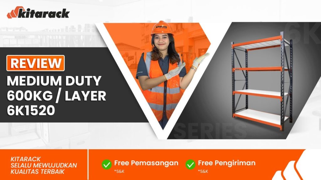 RAK MEDIUM DUTY 600KG PER LAYER PENYIMPANAN EFISIEN UNTUK BISNIS PETERANAKAN REVIEW 6K1520 