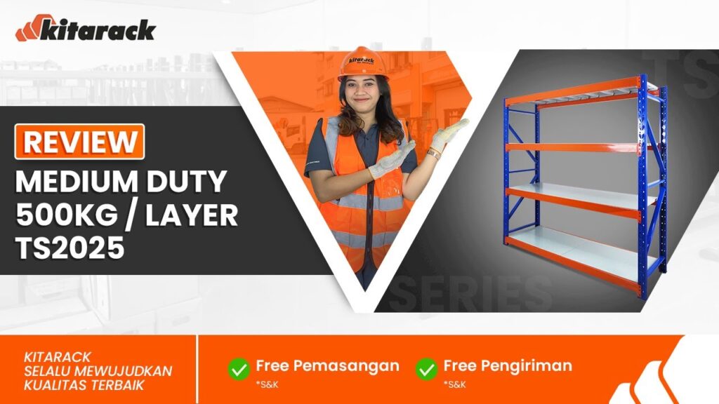 RAK MEDIUM DUTY 500KG PERLAYER UNTUK MENDUKUNG BISNIS KONSTRUKSI | REVIEW TS2025 