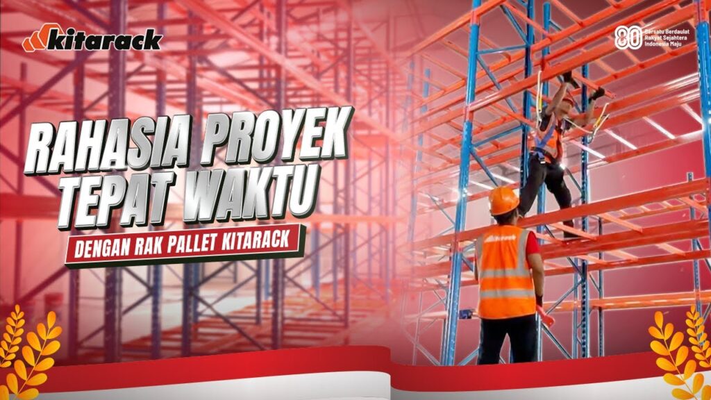 RAHASIA PROYEK KONSTRUKSI TEPAT WAKTU DI SEMARANG DENGAN RAK PALLET KITARACK! 