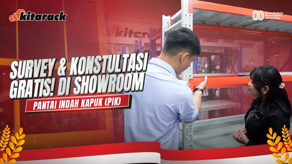 SURVEY & KONSULTASI GRATIS! RAK BISNIS UNGGULAN DI SHOWROOM KITARACK PIK! 