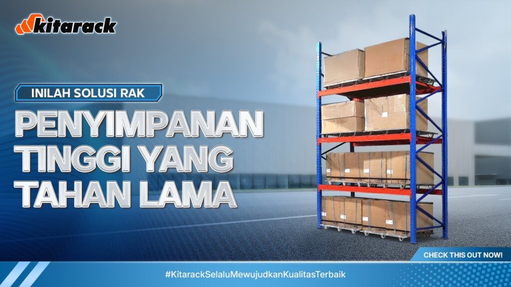 INILAH SOLUSI RAK PENYIMPANAN TINGGI YANG TAHAN LAMA! 