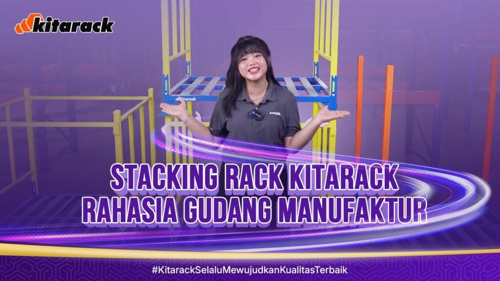 RAHASIA GUDANG MANUFAKTUR & E-COMMERCE DENGAN STACKING RACK KITARACK! BISA TUMPUK 4! 