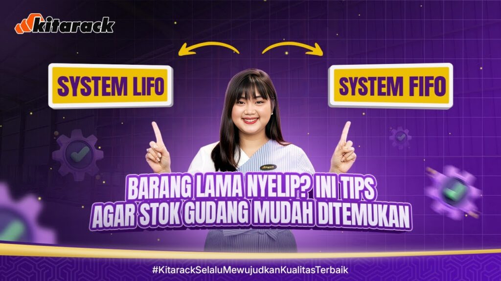 BARANG LAMA NYELIP? KENALI PERBEDAAN FIFO & LIFO AGAR STOK GUDANG TIDAK MENUMPUK DAN PROFIT MAKSIMAL 
