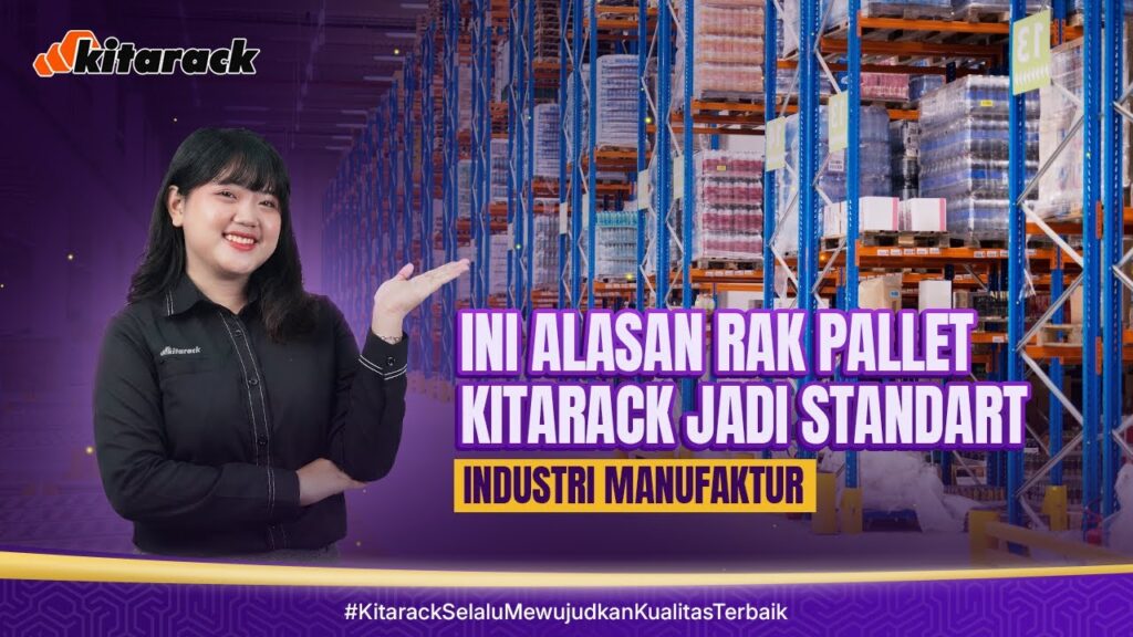 INI ALASAN RAK PALLET KITARACK JADI STANDAR BARU INDUSTRI MANUFAKTUR! 🚀 