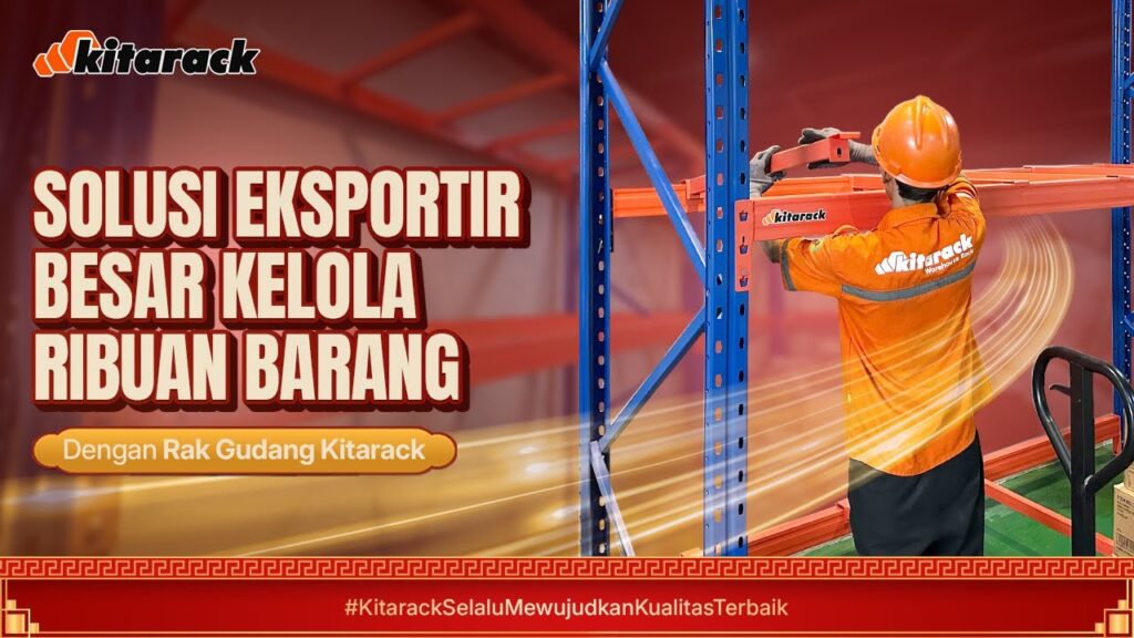 INI DIA SOLUSI EKPORTIR TERBESAR MENGELOLA RIBUAN BARANGNYA! IKUTI CARANYA DAN DAPATKAN UNTUNGNYA! 🔥 